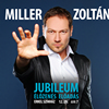 Miller Zoltán Jubileum élő zenés előadás az Erkelben! Jegyek itt!