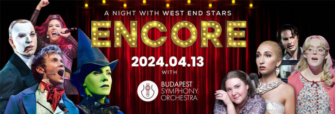 Egy este a West End csillagaival - ENCORE! koncert az Erkel Színházban - NYERJ JEGYET!