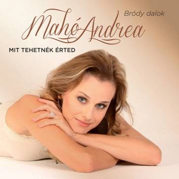 Megjelent Mahó Andrea új lemeze Bródy dalokkal!