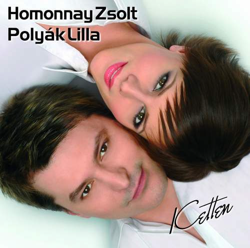 Polyák Lilla és Homonnay Zsolt - KETTEN lemezbemutató koncert