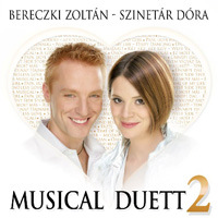 Szinetár Dóra-Bereczki Zoltán: Musical Duett 2