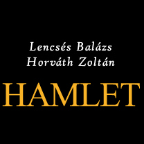 Újra színpadon a Hamlet rockopera! - Videóajánlóval!