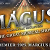 A Mágus a káprázat születés the great musical show 2025-ben debütál!