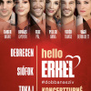 Hello Erkel #dobbanaszív musical koncertshow 2025-ben Debrecenben - Jegyek és fellépők itt!
