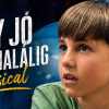 Légy jó mindhalálig musical Budapesten - Nézd meg INGYEN!