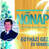 Nőnapi Ketten vagyunk... Egyházi Géza és vendégei koncert Budapesten - Jegyek itt!