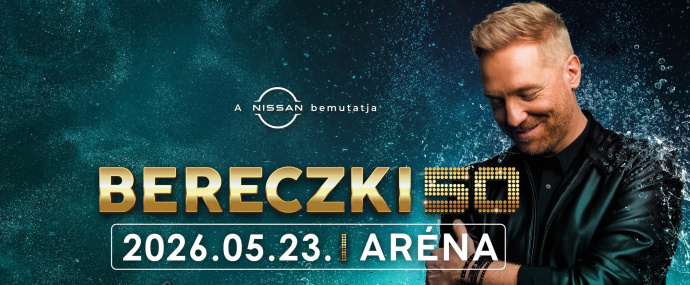 Bereczki Zoltán 50 - Bereczki Zoltán Arénakoncert 2026-ban a Papp László Sportarénában!