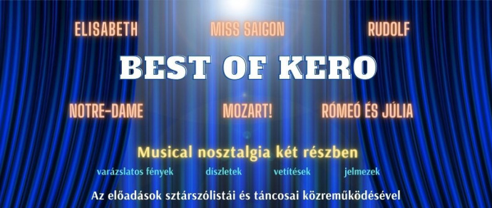 BEST OF KERO musicalgála 2022-ben Baján - Jegyek és fellépők itt!