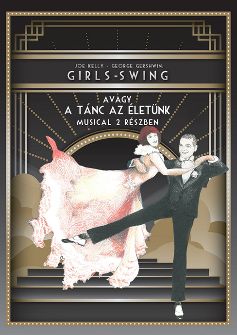 Girls - Swing - Tánc az életünk musical - Jegyek és VIDEÓ itt!