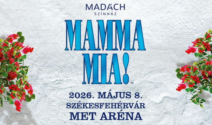 Mamma Mia musical 2026-ban Székesfehérváron a MET Arénában - Jegyek itt!