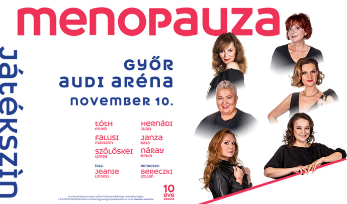 Menopauza musical 2024-ben Győrben az Audi Arénában - Jegyek itt!