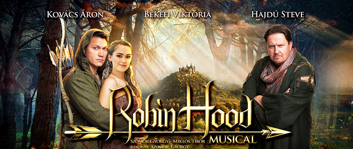 Robin Hood musical 2022-ben Szekszárdon a Babit Mihály Központban - Jegyek és szereplők itt!