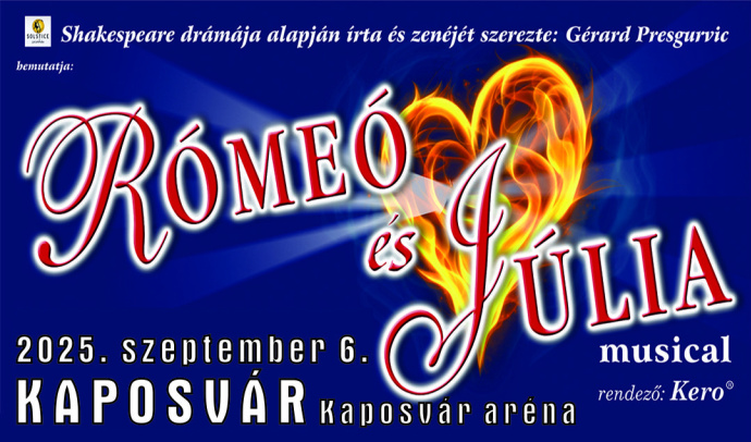 Rómeó és Júlia musical 2025-ben Kaposváron az Arénában - Jegyek itt!