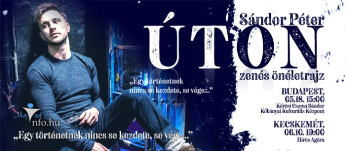 Sándor Péter: ÚTON – zenés önéletrajzi előadás Kecskeméten és Budapesten! Jegyek itt!