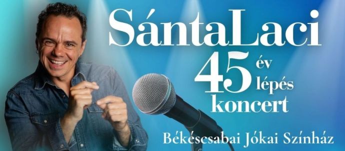 SántaLaci 45 év, 45 lépés - Sánta László koncert - Jegyek itt!