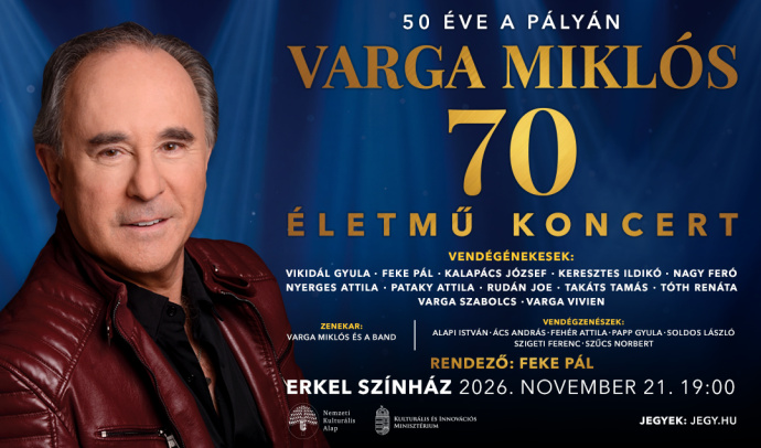 Sztárvendégek sorával ad Varga Miklós életmű koncertet az Erkel Színházban - Jegyek és fellépők itt!