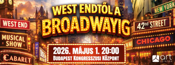 West Endtől a Brodwayig musical gála a Kongresszusi Központban - Jegyek itt!